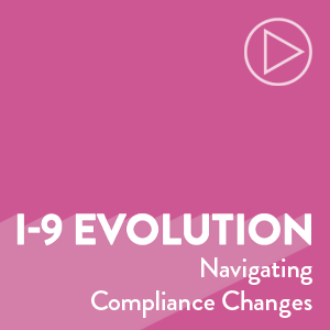 I-9 Evolution: Navigating Compliance Changes